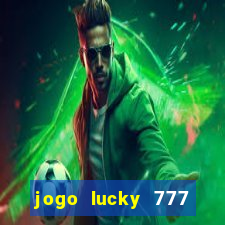 jogo lucky 777 paga mesmo